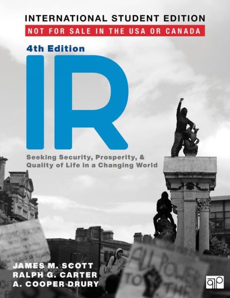IR - International Student Edition: Seeking Security, Prosperity, and Quality of Life in a Changing World - James M. Scott - Books - SAGE Publications Inc - 9781071841020 - March 10, 2021