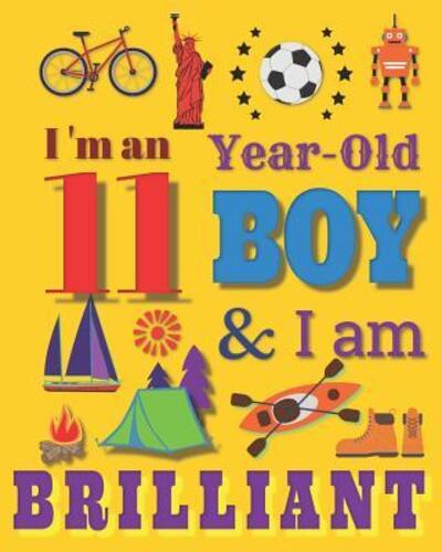 Cover for Your Name Here · I'm an 11 Year-Old Boy &amp; I Am Brilliant (Paperback Book) (2019)