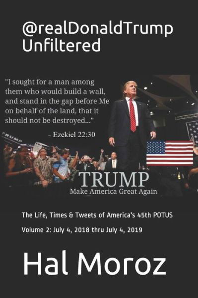 @realDonaldTrump Unfiltered - Hal Moroz - Books - Independently Published - 9781074332020 - July 6, 2019