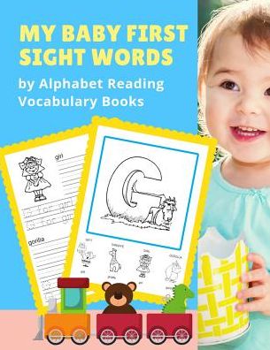 Cover for Language Readiness · My Baby First Sight Words by Alphabet Reading Vocabulary Books : Easy and Fun 100+ Learning ABC frequency visual dictionary flash card games. Teach ... toddler, preschoolers, kindergarten, ESL kids (Paperback Book) (2019)