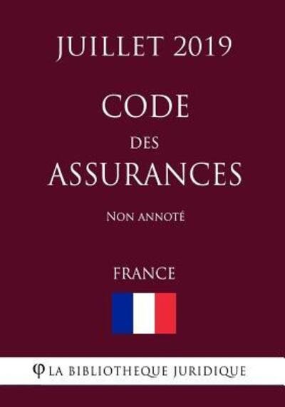 Cover for La Bibliotheque Juridique · Code des assurances (France) (Juillet 2019) Non annote (Pocketbok) (2019)