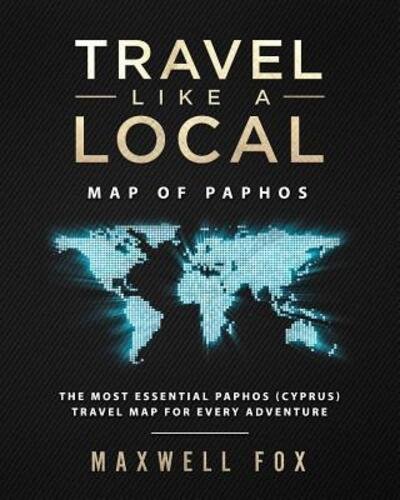 Cover for Maxwell Fox · Travel Like a Local - Map of Paphos (Paperback Book) (2019)