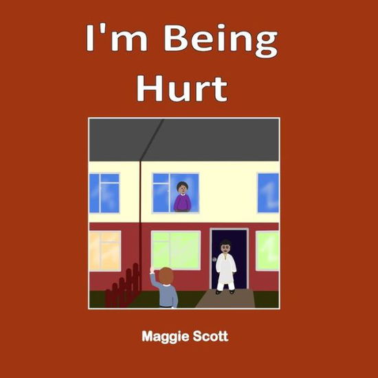 Cover for Maggie Scott · I'm Being Hurt (Paperback Book) (2019)