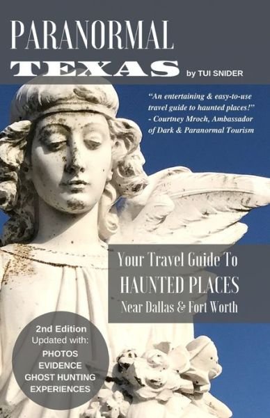 Cover for Tui Snider · Paranormal Texas : Your Travel Guide to Haunted Places near Dallas &amp; Fort Worth, (Paperback Bog) (2019)