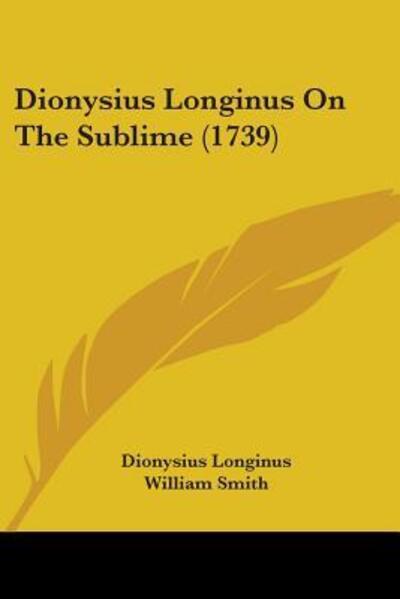 Dionysius Longinus On The Sublime (1739) - Dionysius Longinus - Books - Kessinger Publishing Co - 9781104118020 - March 4, 2009