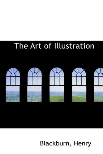 Cover for Blackburn Henry · The Art of Illustration (Pocketbok) (2009)