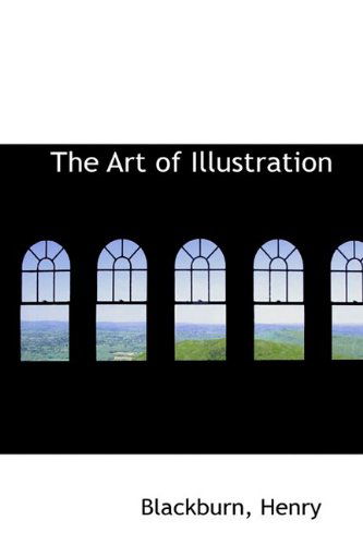 Cover for Blackburn Henry · The Art of Illustration (Paperback Book) (2009)