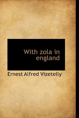 Cover for Ernest Alfred Vizetelly · With Zola in England (Paperback Book) (2009)