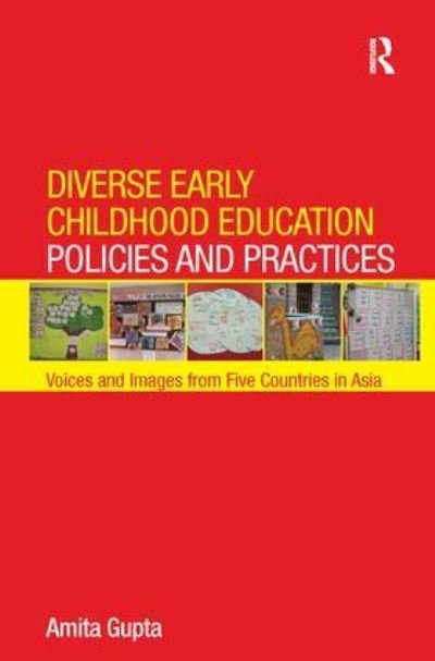 Cover for Gupta, Amita (City College of New York, USA) · Diverse Early Childhood Education Policies and Practices: Voices and Images from Five Countries in Asia (Taschenbuch) (2016)
