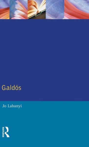 Galdos - Modern Literatures In Perspective - Jo Labanyi - Books - Taylor & Francis Ltd - 9781138836020 - February 9, 2015