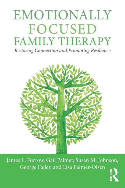 Cover for James L. Furrow · Emotionally Focused Family Therapy: Restoring Connection and Promoting Resilience (Paperback Book) (2019)