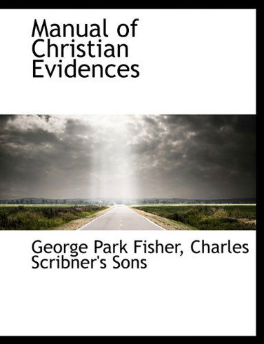 Cover for George Park Fisher · Manual of Christian Evidences (Paperback Book) (2010)