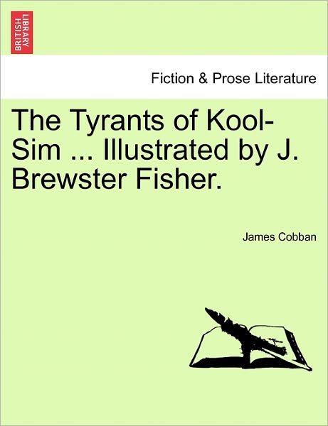 Cover for James Cobban · The Tyrants of Kool-sim ... Illustrated by J. Brewster Fisher. (Paperback Book) (2011)