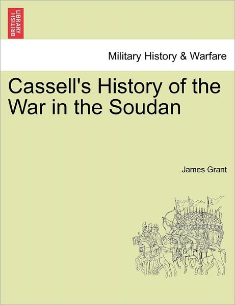 Cover for James Grant · Cassell's History of the War in the Soudan (Taschenbuch) (2011)