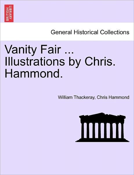 Cover for William Makepeace Thackeray · Vanity Fair ... Illustrations by Chris. Hammond. (Paperback Book) (2011)