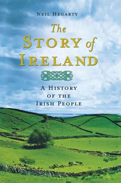 Cover for Neil Hegarty · The Story of Ireland: a History of the Irish People (Paperback Bog) (2012)