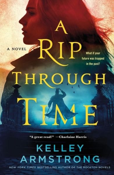 Cover for Kelley Armstrong · A Rip Through Time: A Novel - Rip Through Time Novels (Paperback Bog) (2023)