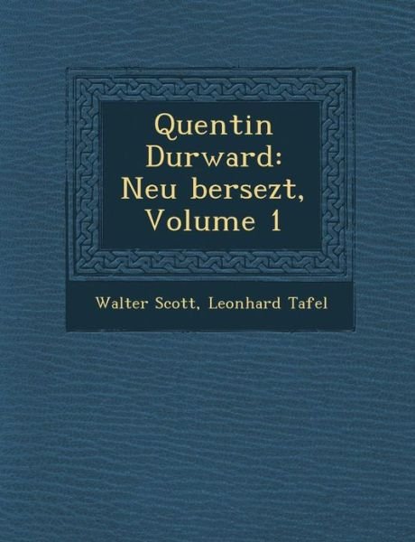 Cover for Walter Scott · Quentin Durward: Neu Bersezt, Volume 1 (Taschenbuch) (2012)