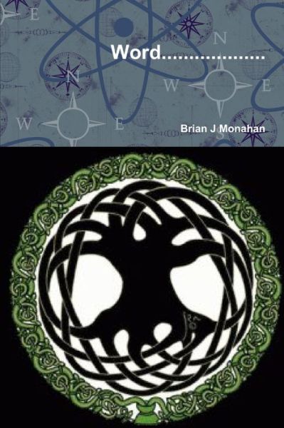 Word - Brian J Monahan - Books - Lulu Press Inc - 9781291519020 - August 9, 2013