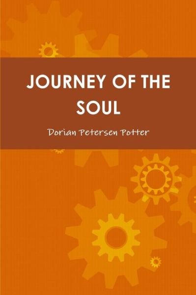 Cover for Dorian Petersen Potter · Journey of the Soul (Book) (2012)