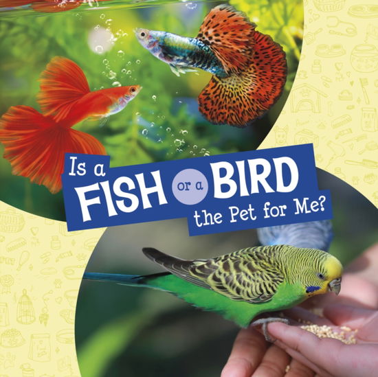 Is a Fish or a Bird the Pet for Me? - This or That Pets - Jaclyn Jaycox - Books - Capstone Global Library Ltd - 9781398258020 - March 13, 2025