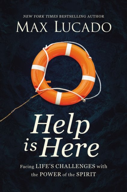 Cover for Max Lucado · Help is Here: Finding Fresh Strength and Purpose in the Power of the Holy Spirit (Paperback Bog) [ITPE edition] (2022)
