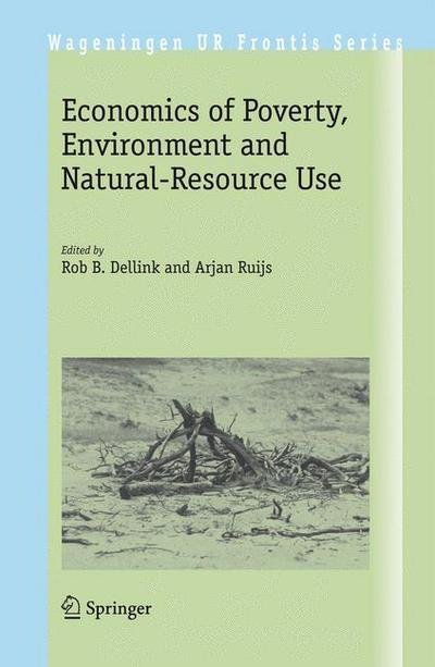 Cover for Rob B Dellink · Economics of Poverty, Environment and Natural-Resource Use - Wageningen UR Frontis Series (Innbunden bok) [2008 edition] (2008)