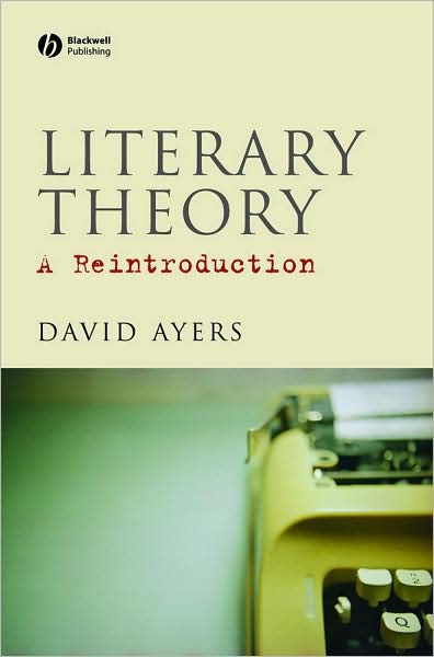 Cover for David Ayers · Literary Theory: A Reintroduction (Hardcover Book) (2007)