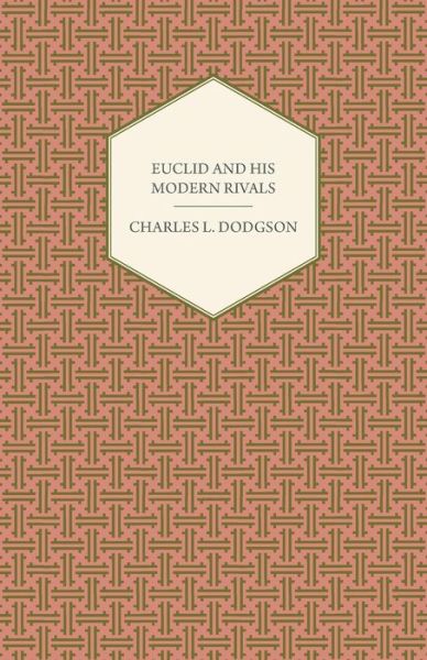 Cover for Charles Lutwidge Dodgson · Euclid and His Modern Rivals (Taschenbuch) (2007)