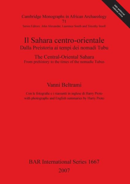 Il Sahara centro-orientale dalla preistoria ai tempi dei nomadi Tubu = - Vanni Beltrami - Books - Archaeopress - 9781407301020 - August 15, 2007