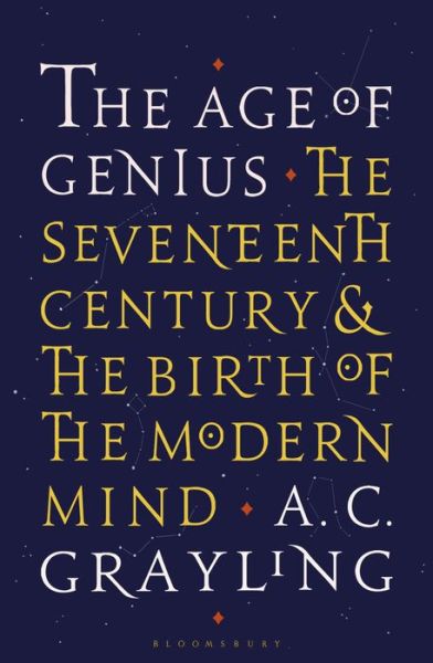 Cover for Professor A. C. Grayling · The Age of Genius: The Seventeenth Century and the Birth of the Modern Mind (Paperback Book) (2017)
