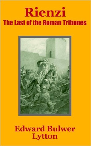 Cover for Edward Bulwerlytton · Rienzi: The Last of the Roman Tribunes (Paperback Book) (2002)