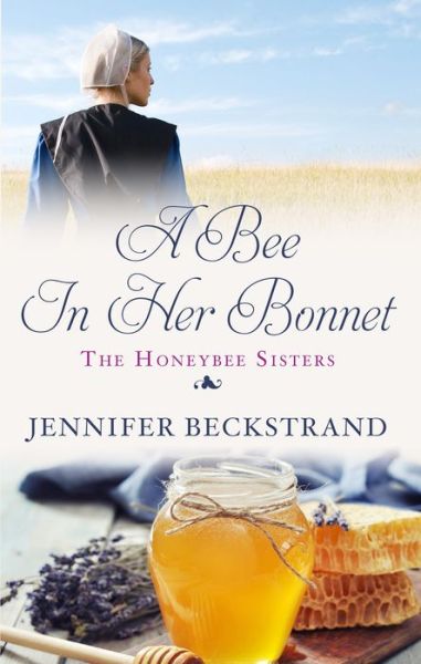 Cover for Jennifer Beckstrand · A Bee In Her Bonnet (Paperback Book) (2017)