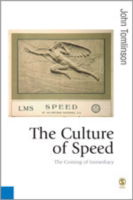 Cover for John Tomlinson · The Culture of Speed: The Coming of Immediacy - Published in association with Theory, Culture &amp; Society (Inbunden Bok) (2007)