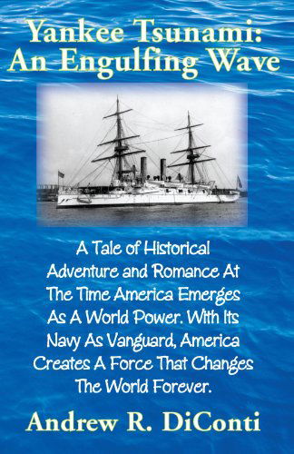 Yankee Tsunami: an Engulfing Wave - Andrew R Diconti - Books - Xlibris, Corp. - 9781413410020 - February 4, 2004