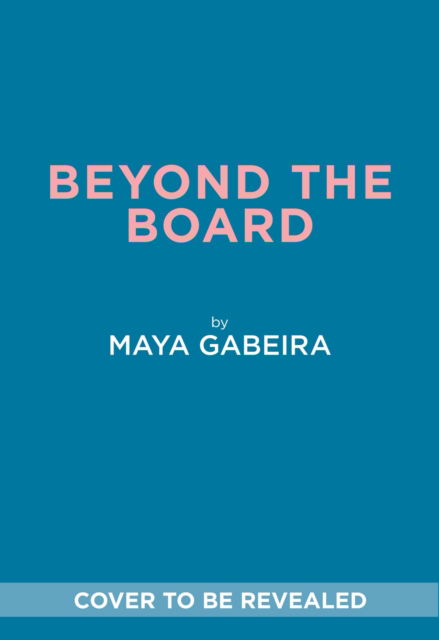 Cover for Maya Gabeira · Beyond the Board: The Untold Story of the World's Most Daring Big Wave Surfer (Hardcover Book) (2025)