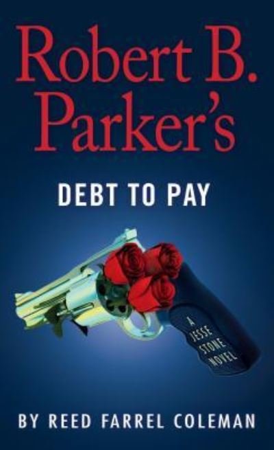 Cover for Reed Farrel Coleman · Robert B. Parker's Debt to Pay (Book) (2017)