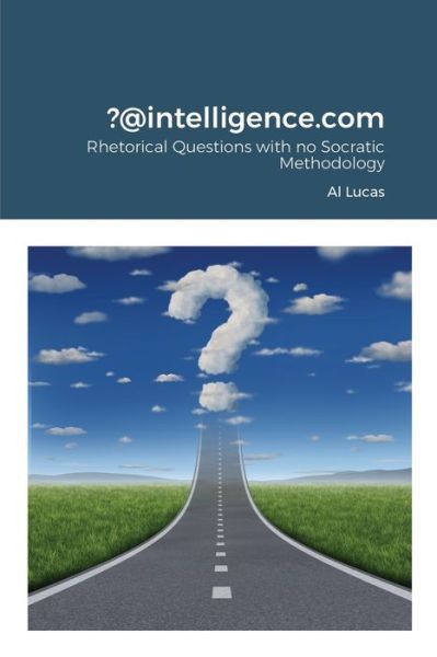 Cover for Al Lucas · ?@intelligence. com, Rhetorical Questions (Book) (2022)