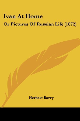 Cover for Herbert Barry · Ivan at Home: or Pictures of Russian Life (1872) (Paperback Book) (2008)