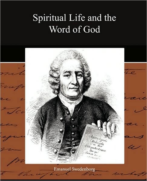 Spiritual Life and the Word of God - Emanuel Swedenborg - Książki - Book Jungle - 9781438525020 - 8 września 2009