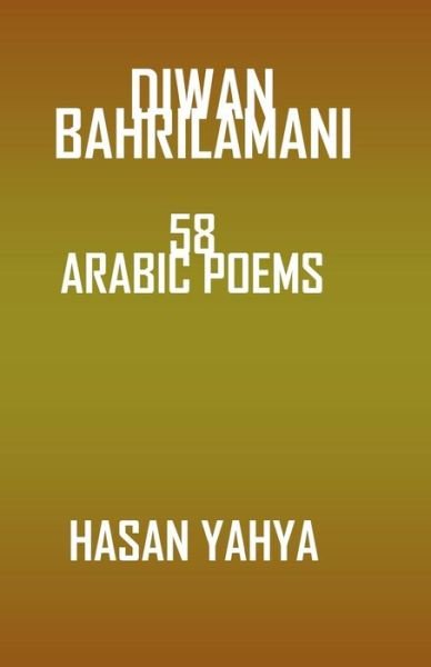 Cover for Hasan Yahya Ph D · Diwan Bahrilamani: 58 Arabic Poems (Paperback Bog) (2008)