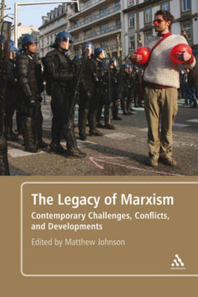 Cover for Matthew Johnson · The Legacy of Marxism: Contemporary Challenges, Conflicts, and Developments (Hardcover Book) (2012)