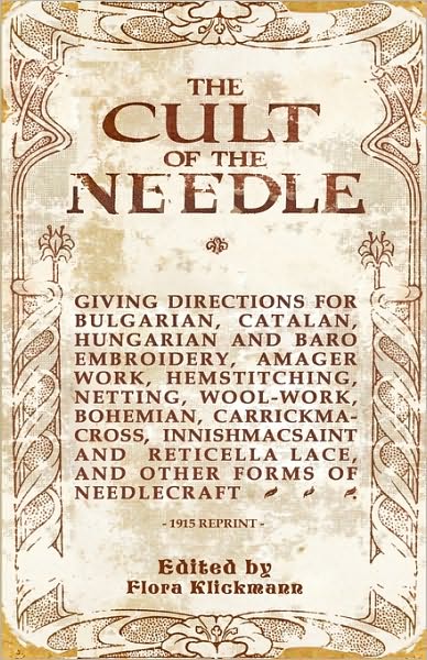 Cover for Flora Klickmann · The Cult of the Needle - 1915 Reprint (Taschenbuch) [Reprint edition] (2009)