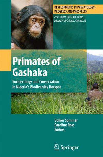 Cover for Volker Sommer · Primates of Gashaka: Socioecology and Conservation in Nigeria's Biodiversity Hotspot - Developments in Primatology: Progress and Prospects (Hardcover Book) [2011 edition] (2010)