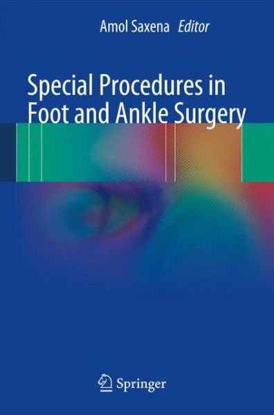 Cover for Amol Saxena · Special Procedures in Foot and Ankle Surgery (Paperback Book) (2012)