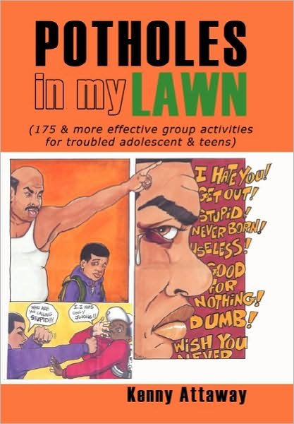 Cover for Kenny Attaway · Potholes in My Lawn: (175 &amp; More Effective Group Activities for Troubled Adolescent &amp; Teens) (Hardcover bog) (2010)