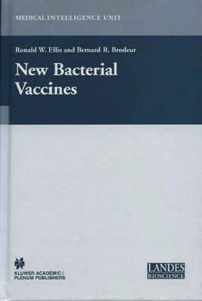 Cover for Ronald W Ellis · New Bacterial Vaccines - Medical Intelligence Unit (Pocketbok) [Softcover reprint of the original 1st ed. 2003 edition] (2012)