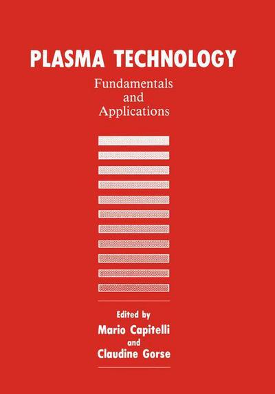 Cover for M Capitelli · Plasma Technology: Fundamentals and Applications (Paperback Book) [Softcover reprint of the original 1st ed. 1992 edition] (2012)