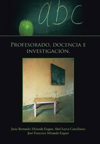 Cover for Jesus Bernardo Miranda Esquer · Profesorado, Docencia E Investigacion. (Hardcover Book) [Spanish edition] (2013)