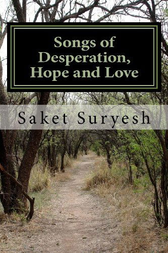 Cover for Saket Suryesh · Songs of Desperation, Hope and Love (Paperback Book) (2011)